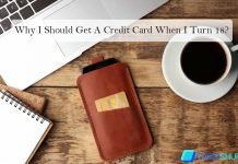 Why I Should Get A Credit Card When I Turn 18? Why I Should Get A Credit Card When I Turn 18?