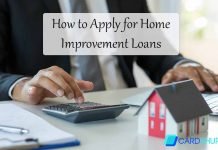 Applying for a Home Improvement Loan How to Apply for Home Improvement Loans