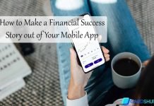 How to Make a Financial Success Story out of Your Mobile App How to Make a Financial Success Story out of Your Mobile App