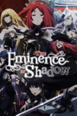 Kage no Jitsuryokusha ni Naritakute! (The Eminence in Shadow) Season 2 (2023) Kage no Jitsuryokusha ni Naritakute! (The Eminence in Shadow) Season 2 (2023)