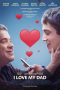 Nonton Film I  Love My Dad (2023)
