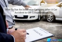 How To Sue An Insurance Company After A Car Accident to Get Compensation How To Sue An Insurance Company After A Car Accident to Get Compensation