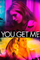 Nonton Film You Get Me (2017) Nonton Film You Get Me (2017)