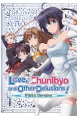 Takanashi Rikka Kai: Chuunibyou demo Koi ga Shitai! Movie (Love, Chunibyo & Other Delusions! Rikka Version) (2013) Takanashi Rikka Kai: Chuunibyou demo Koi ga Shitai! Movie (Love, Chunibyo & Other Delusions! Rikka Version) (2013)