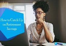 How to Catch Up on Retirement Savings How to Catch Up on Retirement Savings