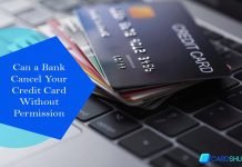 Can a Bank Cancel Your Credit Card Without Permission? Can a Bank Cancel Your Credit Card Without Permission