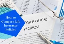 How to Compare Life Insurance Policies How to Compare Life Insurance Policies