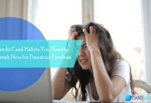 Good Credit Card Habits – 12 Credit Card Habits You Need Credit Card Habits You Need to Break Now for Financial Freedom
