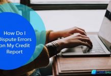 How Do I Dispute Errors on My Credit Report? How Do I Dispute Errors on My Credit Report