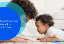 Whole Life Insurance Policy with no Medical Exam Whole Life Insurance Policy with no Medical Exam