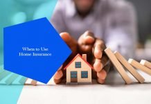 When to Use Home Insurance When to Use Home Insurance