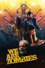 Nonton Film We Are Zombies (2024) Nonton Film We Are Zombies (2024)